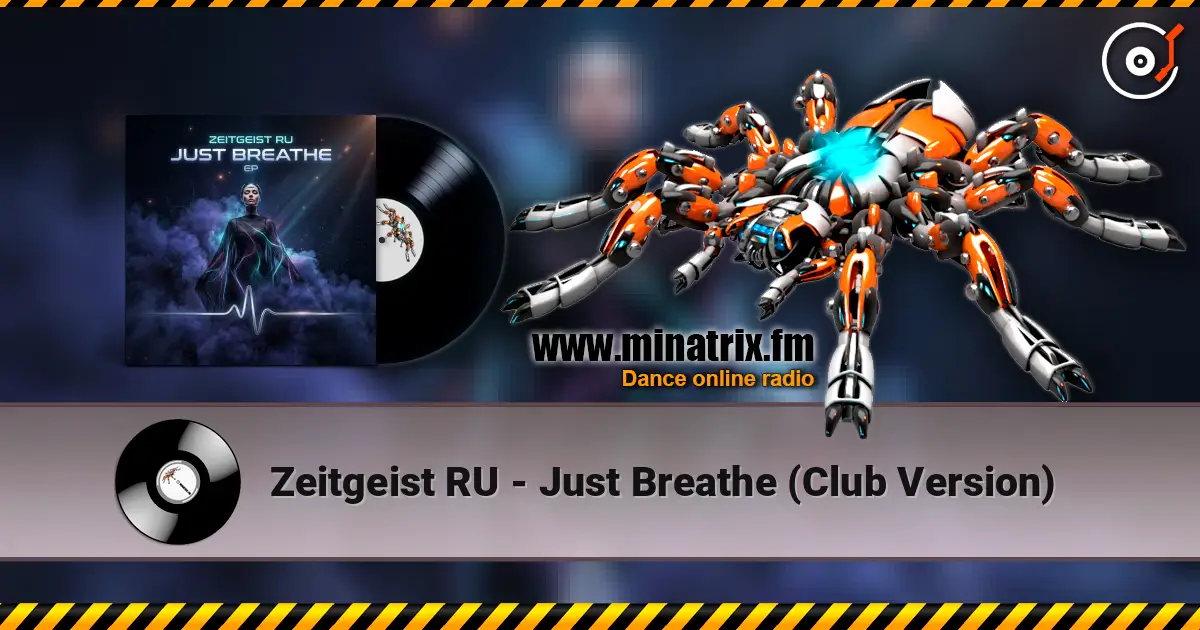 Zeitgeist RU - Just Breathe (Club Version) online in hoher Qualität hören | Minatrix.FM