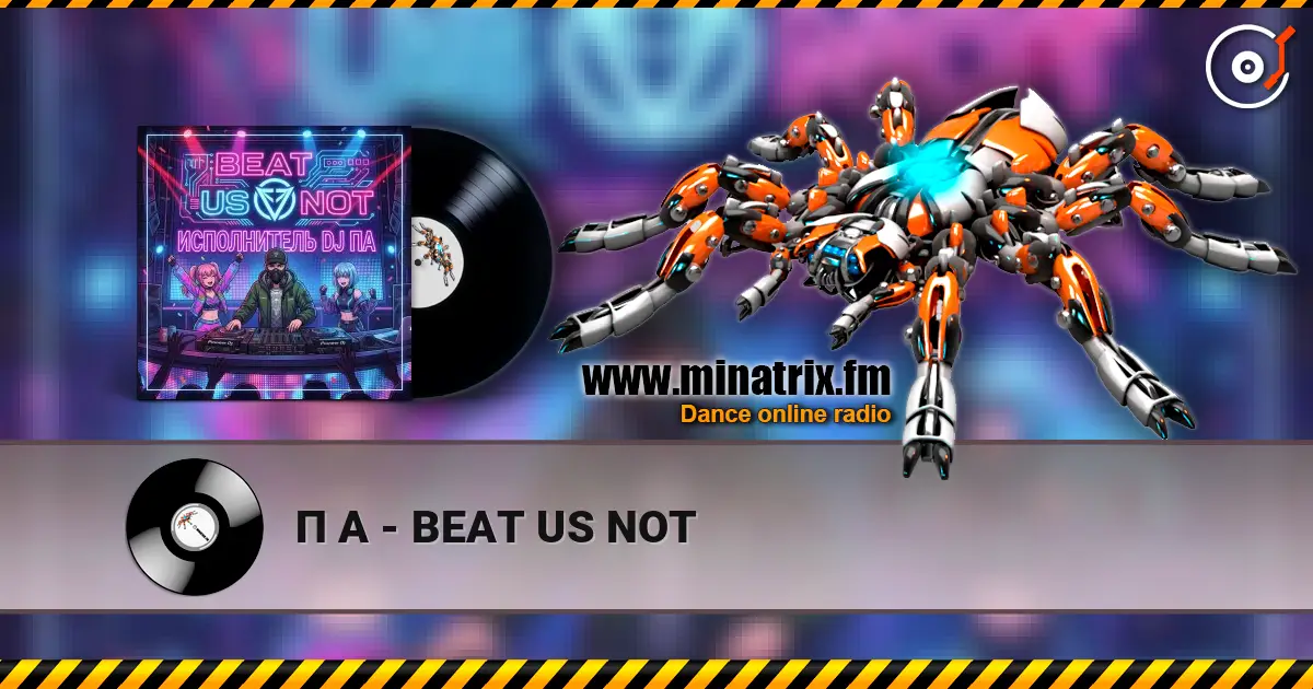 П А - BEAT US NOT online in hoher Qualität hören | Minatrix.FM