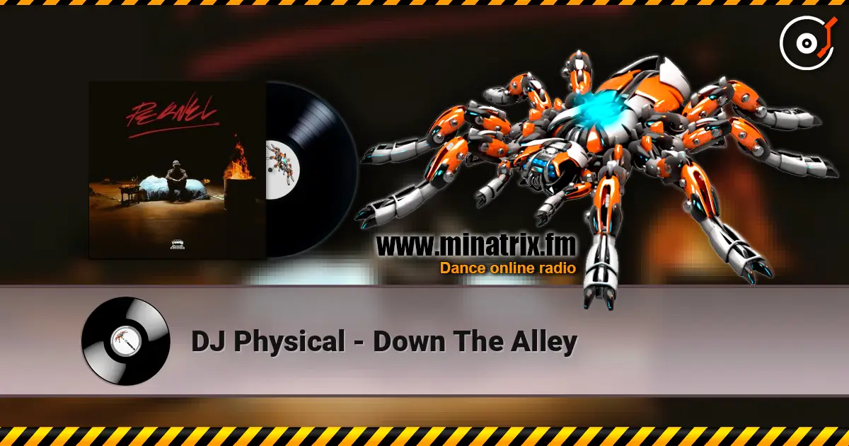 DJ Physical - Down The Alley online in hoher Qualität hören | Minatrix.FM