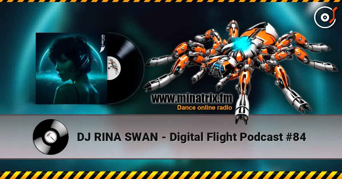 DJ RINA SWAN - Digital Flight Podcast #84 online in hoher Qualität hören | Minatrix.FM