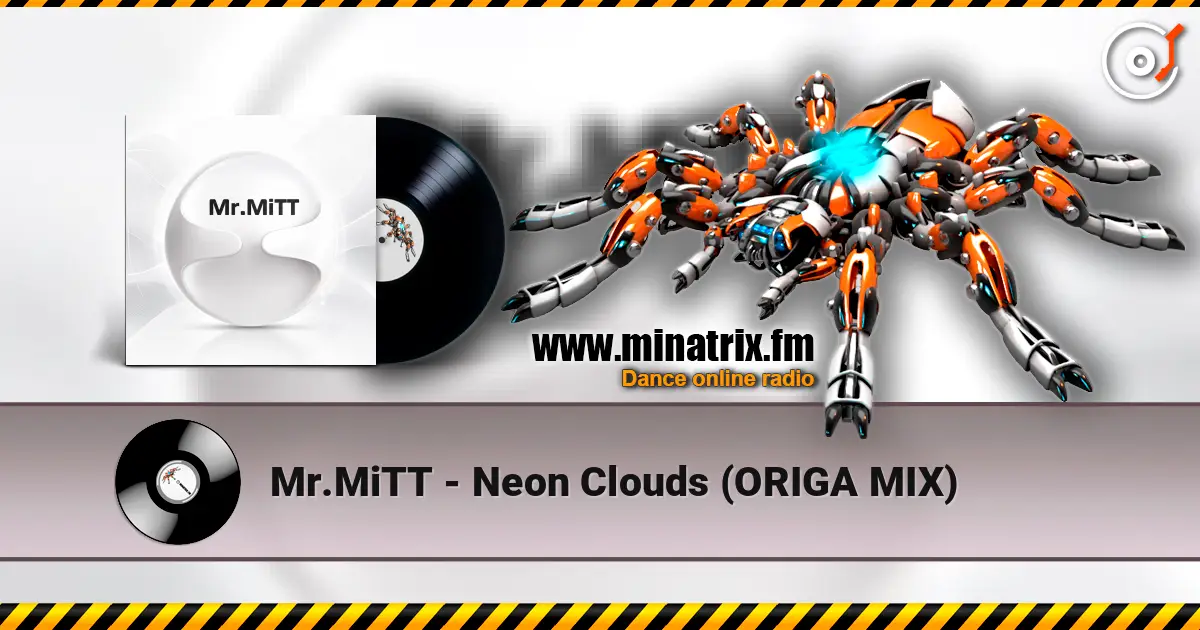 Mr.MiTT - Neon Clouds (ORIGA MIX) online in hoher Qualität hören | Minatrix.FM