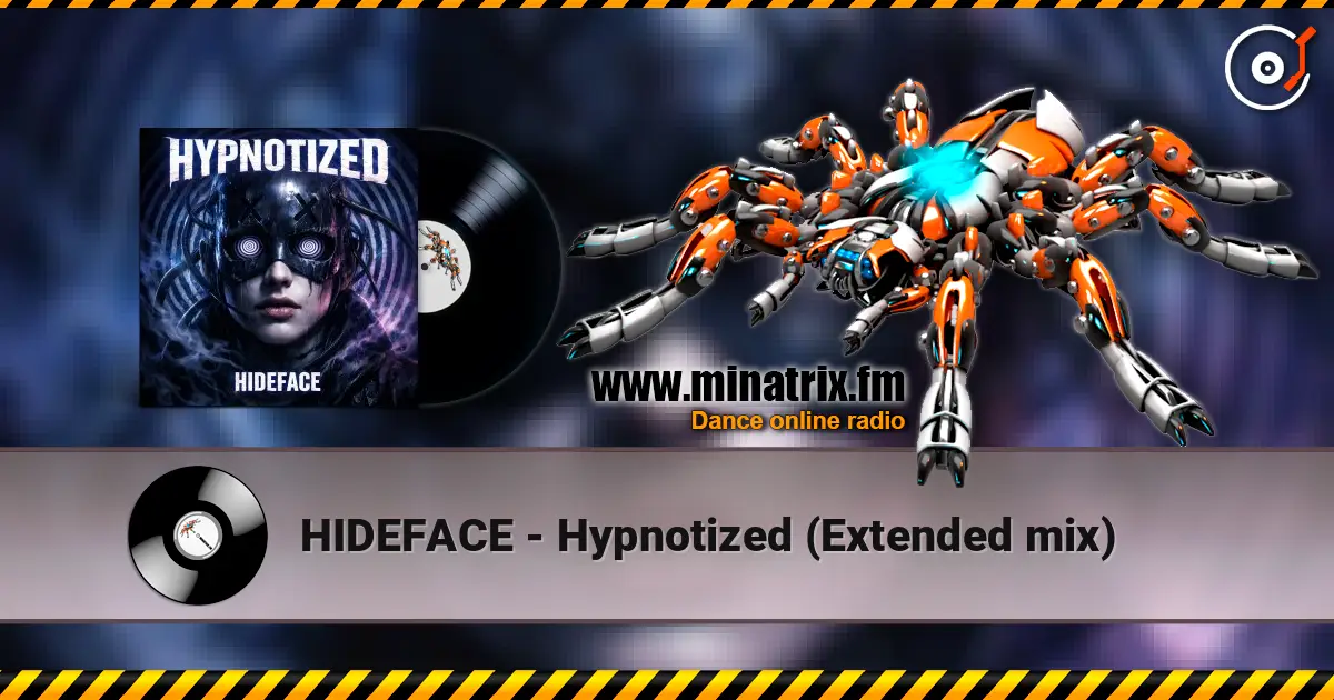 HIDEFACE - Hypnotized (Extended mix) online in hoher Qualität hören | Minatrix.FM