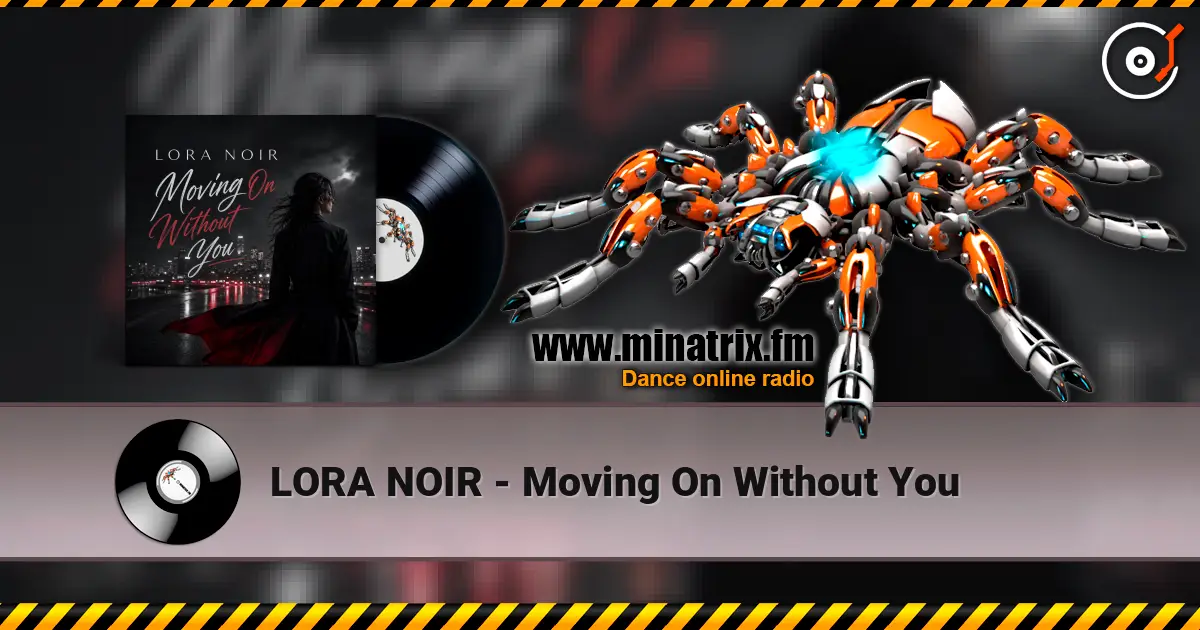 LORA NOIR - Moving On Without You online in hoher Qualität hören | Minatrix.FM