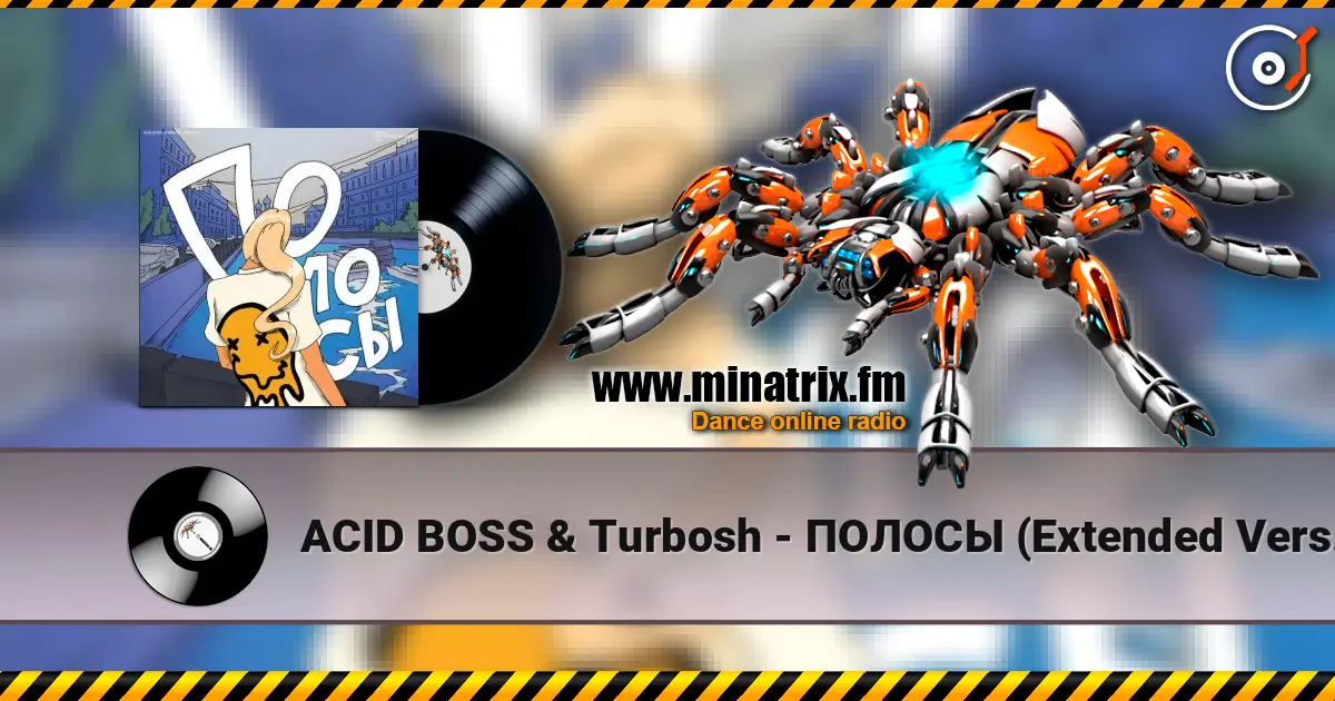ACID BOSS & Turbosh - ПОЛОСЫ (Extended Version) online in hoher Qualität hören | Minatrix.FM