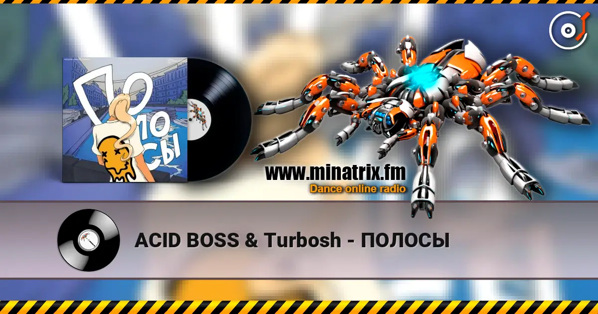 ACID BOSS & Turbosh - ПОЛОСЫ online in hoher Qualität hören | Minatrix.FM