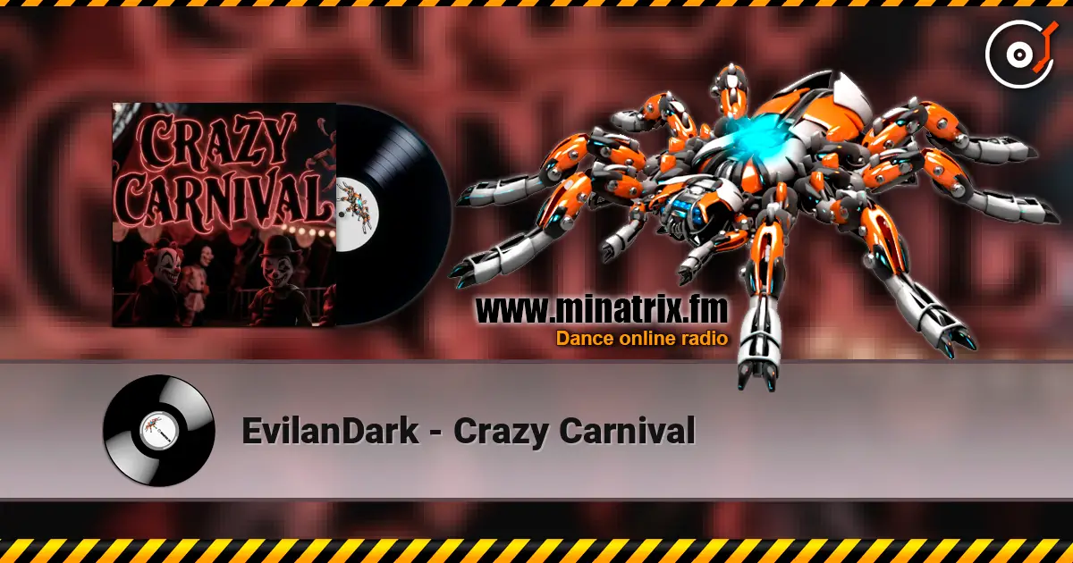 EvilanDark - Crazy Carnival online in hoher Qualität hören | Minatrix.FM