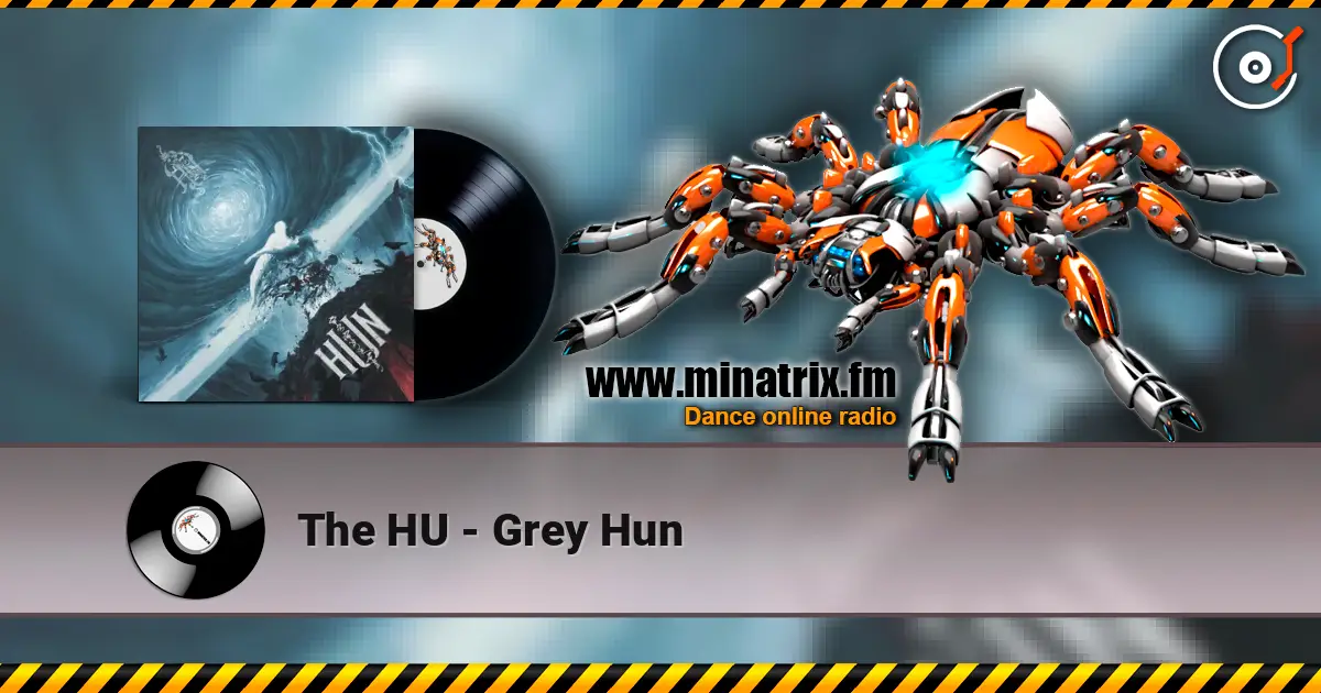 The HU - Grey Hun online in hoher Qualität hören | Minatrix.FM