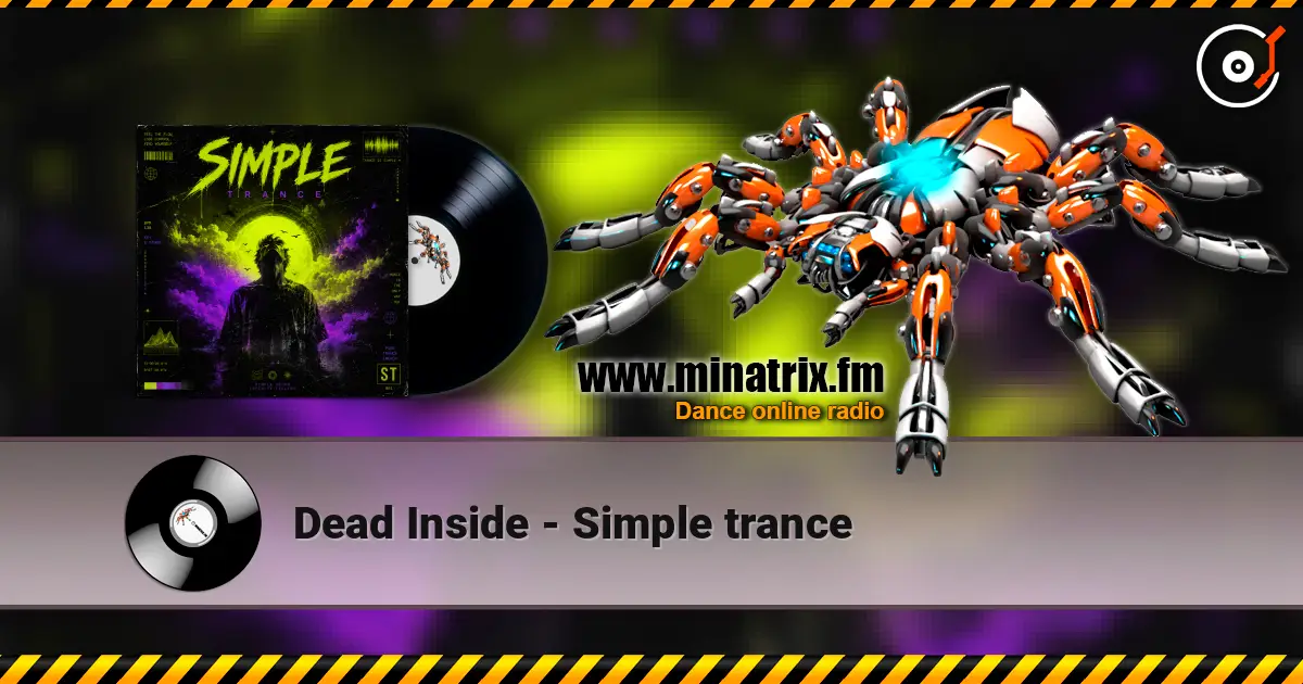 Dead Inside - Simple trance online in hoher Qualität hören | Minatrix.FM