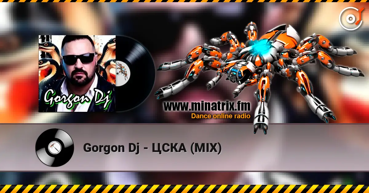 Gorgon Dj - ЦСКА (MIX) online in hoher Qualität hören | Minatrix.FM