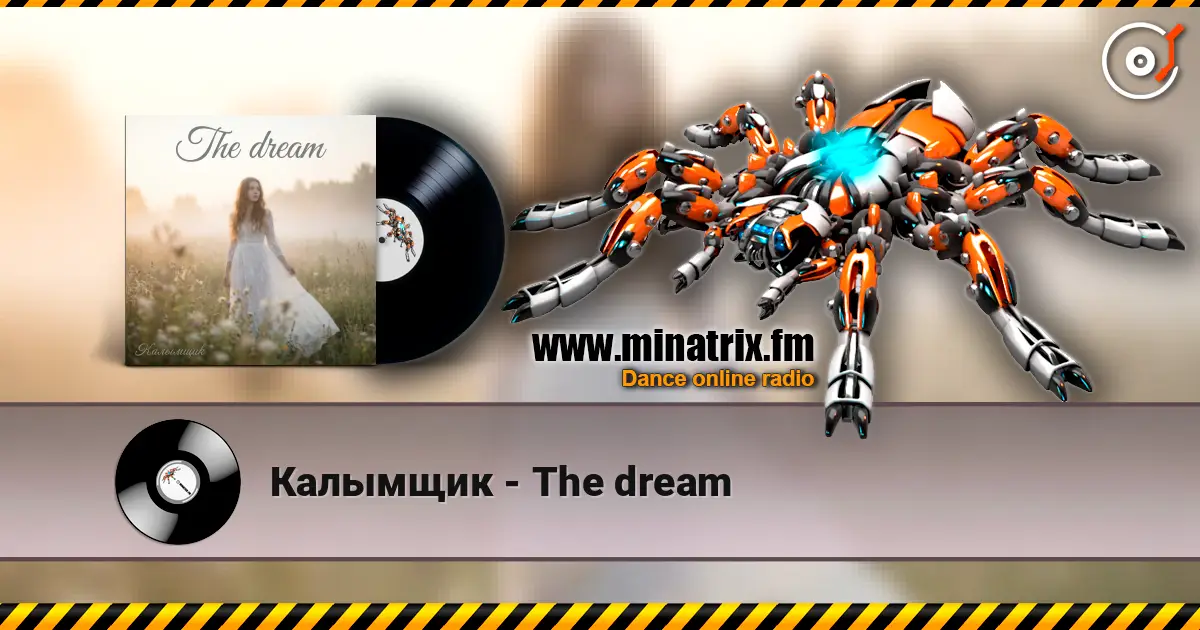 Калымщик - The dream online in hoher Qualität hören | Minatrix.FM