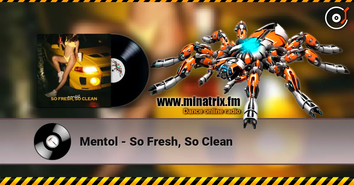 Mentol - So Fresh, So Clean online in hoher Qualität hören | Minatrix.FM