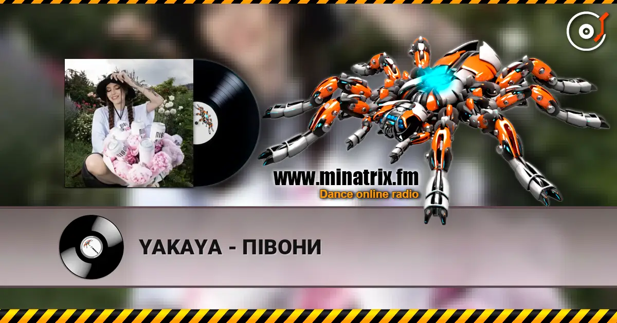 YAKAYA - ПІВОНИ online in hoher Qualität hören | Minatrix.FM
