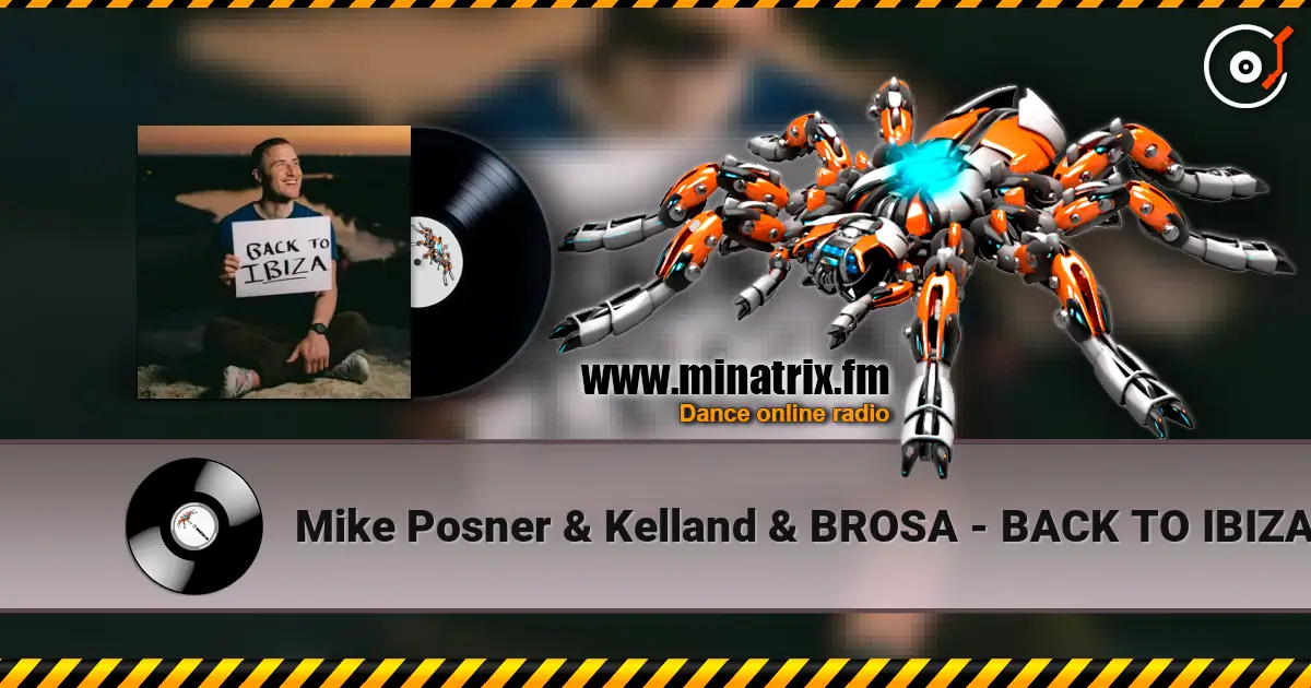 Mike Posner & Kelland & BROSA - BACK TO IBIZA online in hoher Qualität hören | Minatrix.FM