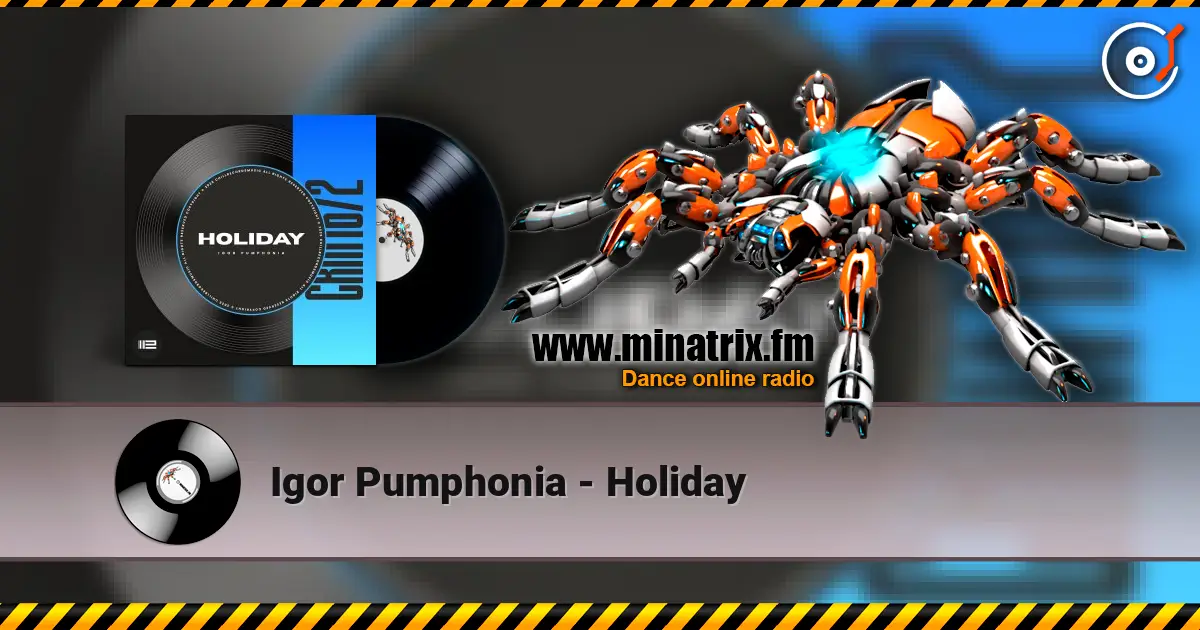 Igor Pumphonia - Holiday online in hoher Qualität hören | Minatrix.FM