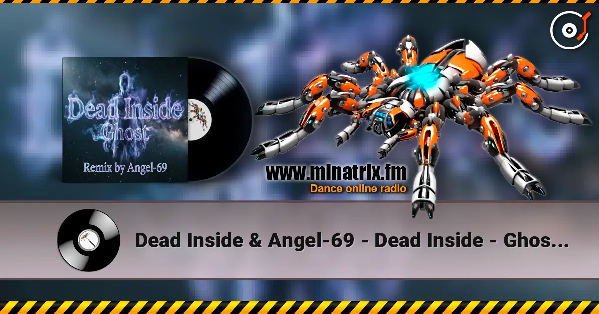 Dead Inside & Angel-69 - Dead Inside - Ghost (Remix by Angel-69) online in hoher Qualität hören | Minatrix.FM