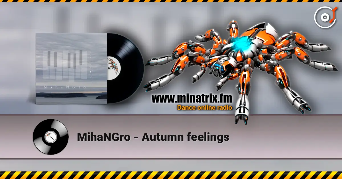 MihaNGro - Autumn feelings online in hoher Qualität hören | Minatrix.FM