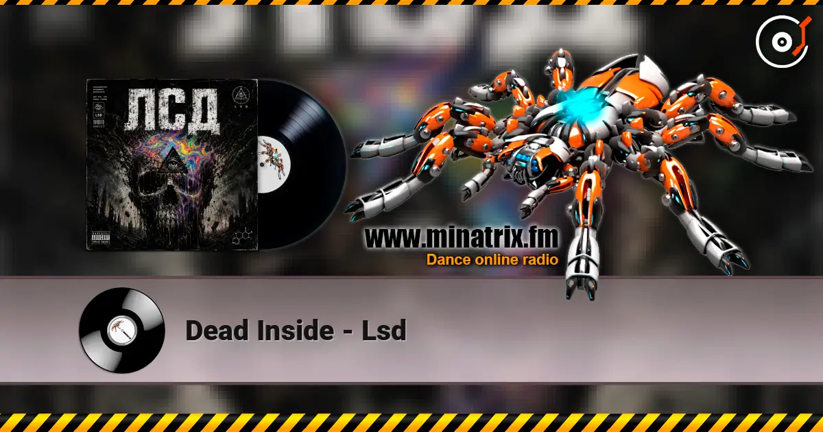 Dead Inside - Lsd online in hoher Qualität hören | Minatrix.FM