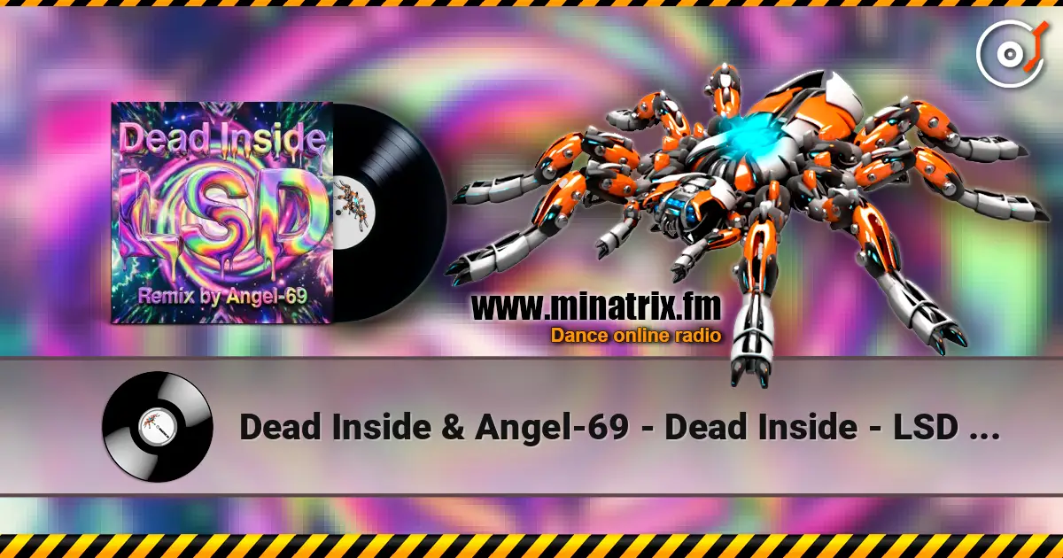 Dead Inside & Angel-69 - Dead Inside - LSD (Remix by Angel-69) online in hoher Qualität hören | Minatrix.FM