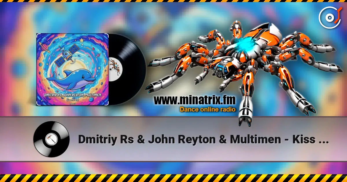 Dmitriy Rs & John Reyton & Multimen - Kiss Me (Version 2.0) online in hoher Qualität hören | Minatrix.FM