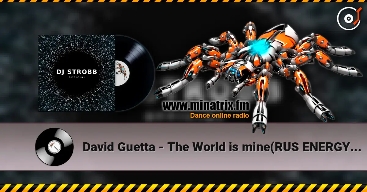 David Guetta - The World is mine(RUS ENERGY&CDJ STROBB remix) online in hoher Qualität hören | Minatrix.FM
