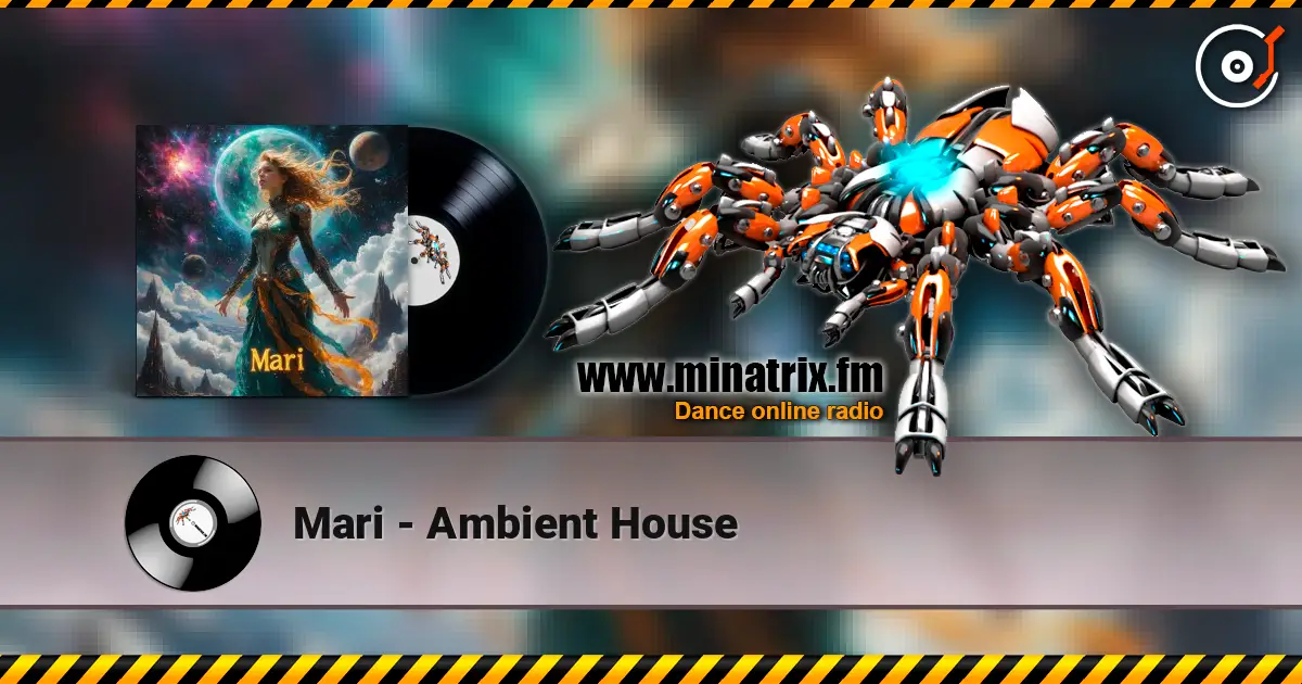Mari - Ambient House online in hoher Qualität hören | Minatrix.FM