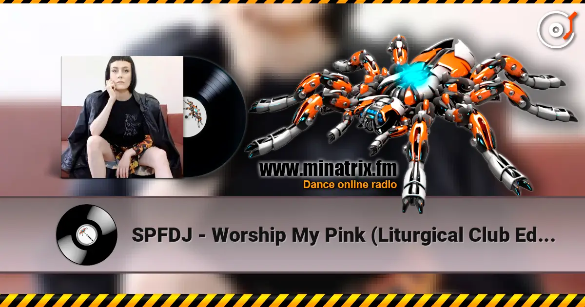 SPFDJ - Worship My Pink (Liturgical Club Edit) online in hoher Qualität hören | Minatrix.FM