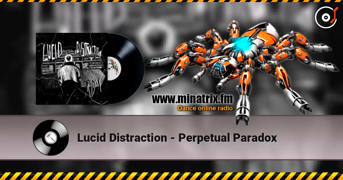 Lucid Distraction - Perpetual Paradox online in hoher Qualität hören | Minatrix.FM