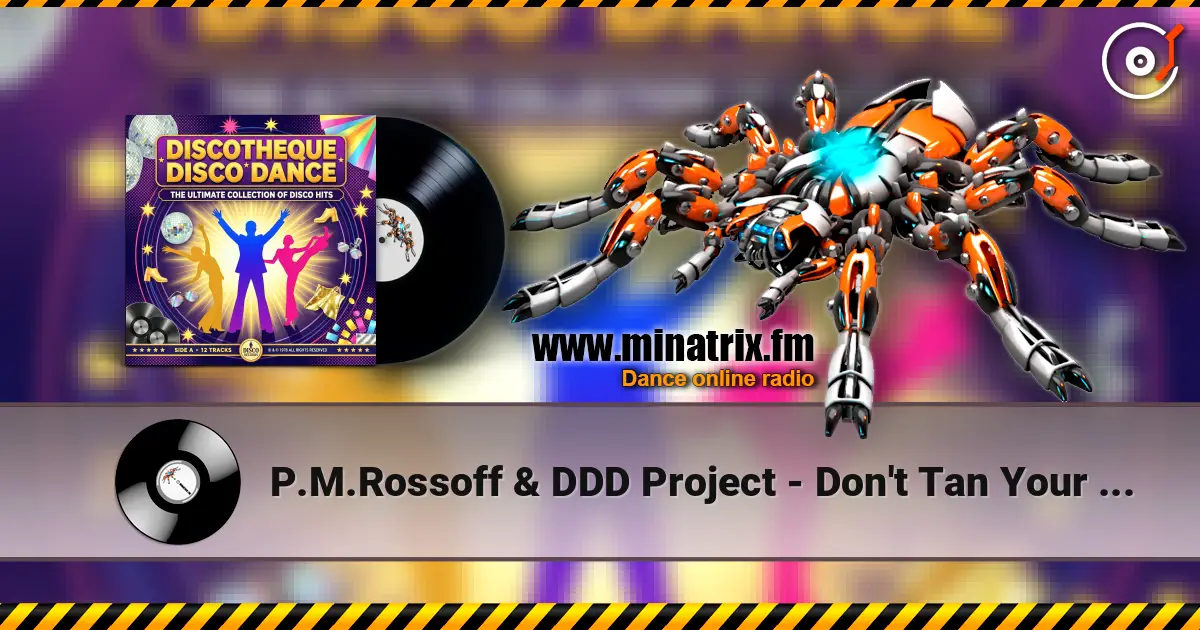 P.M.Rossoff & DDD Project - Don't Tan Your Body online in hoher Qualität hören | Minatrix.FM