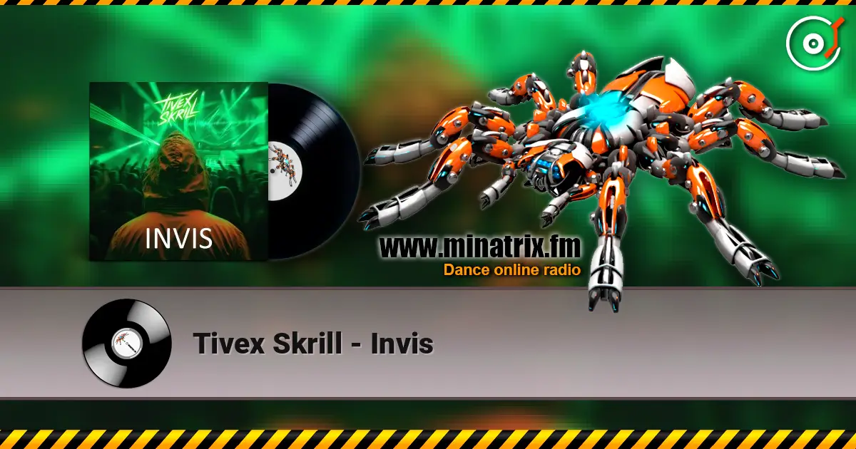 Tivex Skrill - Invis online in hoher Qualität hören | Minatrix.FM