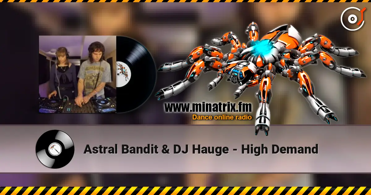Astral Bandit & DJ Hauge - High Demand online in hoher Qualität hören | Minatrix.FM