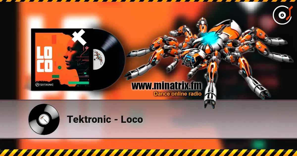Tektronic - Loco online in hoher Qualität hören | Minatrix.FM