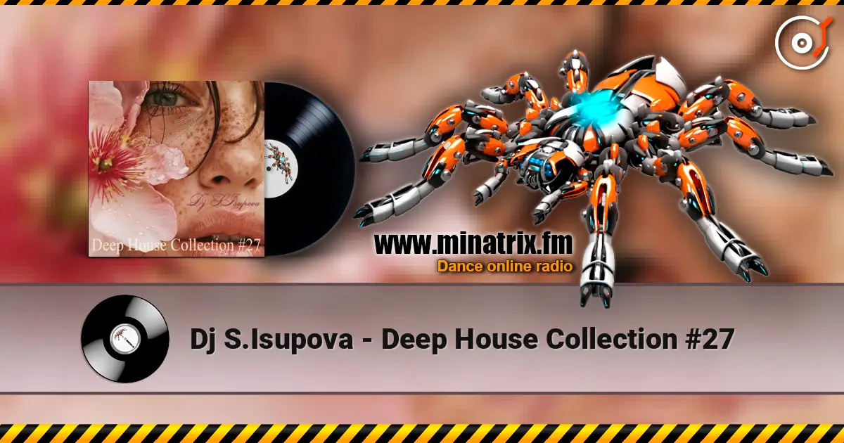 Dj S.Isupova - Deep House Collection #27 online in hoher Qualität hören | Minatrix.FM