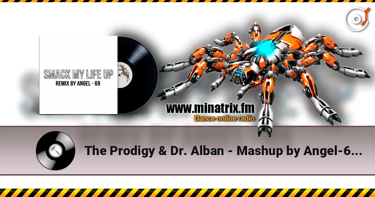 The Prodigy & Dr. Alban - Mashup by Angel-69 - Smack My Life Up online in hoher Qualität hören | Minatrix.FM