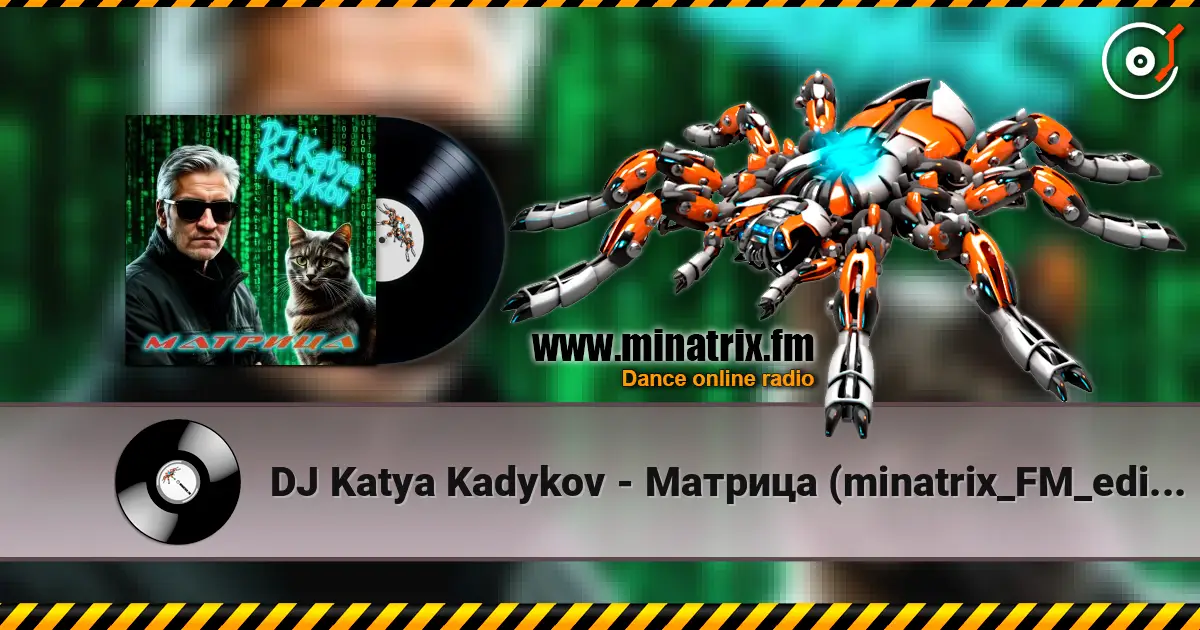 DJ Katya Kadykov - Матрица (minatrix_FM_edition) online in hoher Qualität hören | Minatrix.FM