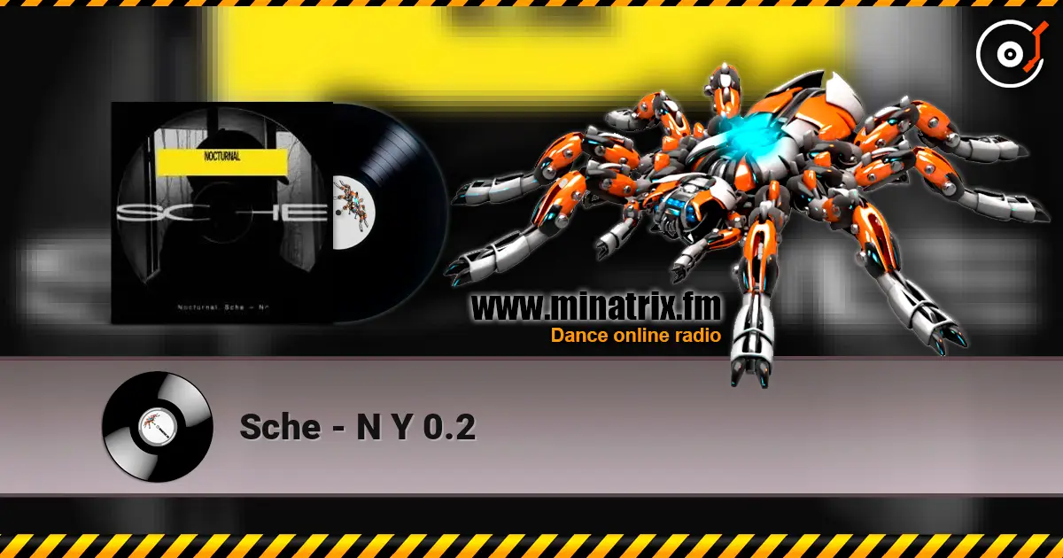 Sche - N Y 0.2 online in hoher Qualität hören | Minatrix.FM