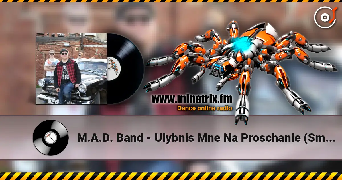 M.A.D. Band - Ulybnis Mne Na Proschanie (Smile - Улыбнись мне на прощание online in hoher Qualität hören | Minatrix.FM