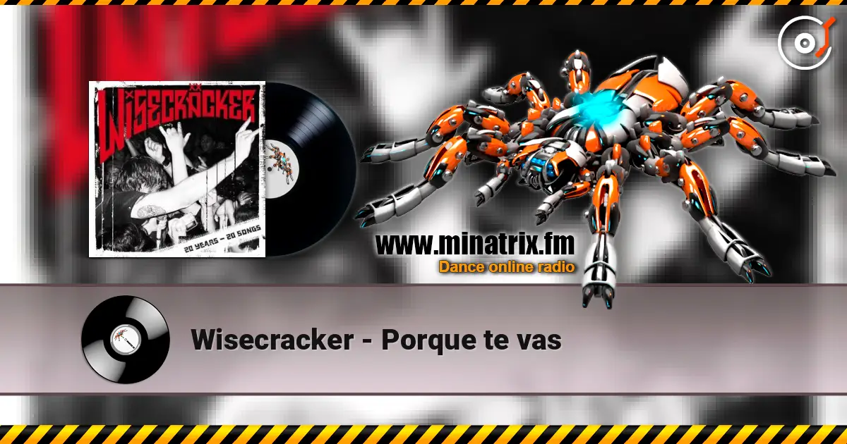 Wisecracker - Porque te vas online in hoher Qualität hören | Minatrix.FM