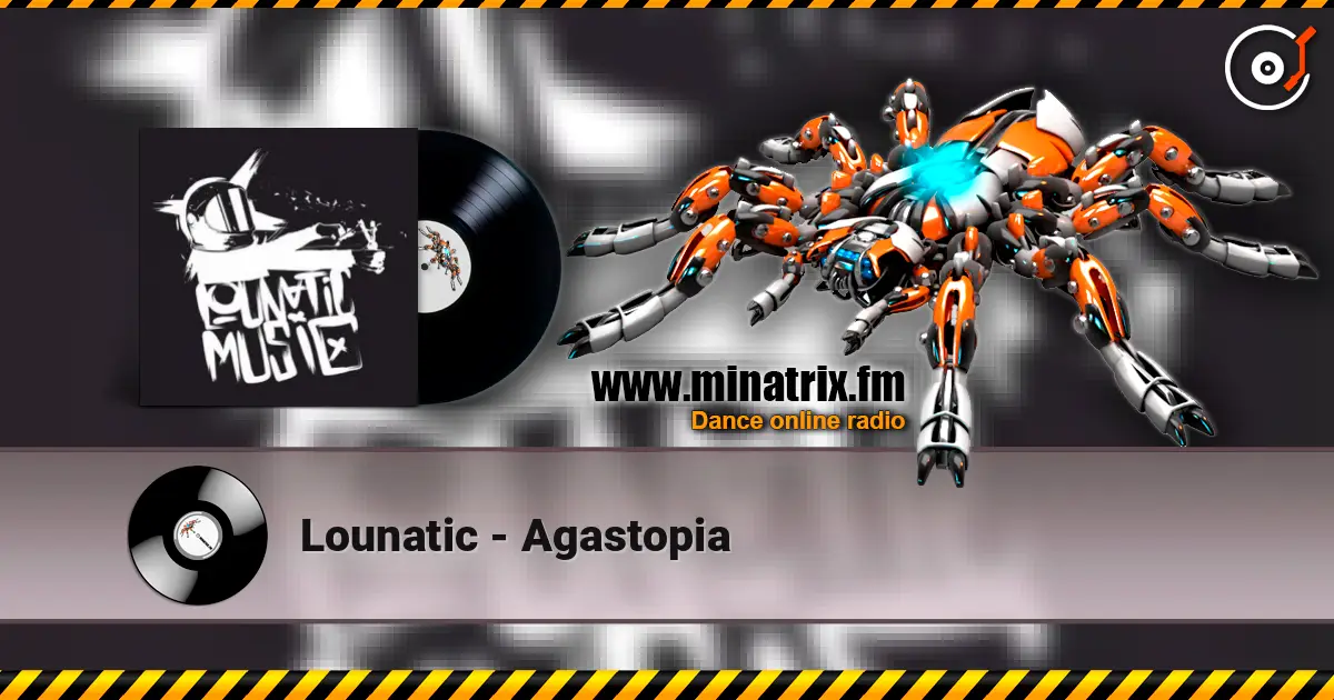 Lounatic - Agastopia online in hoher Qualität hören | Minatrix.FM