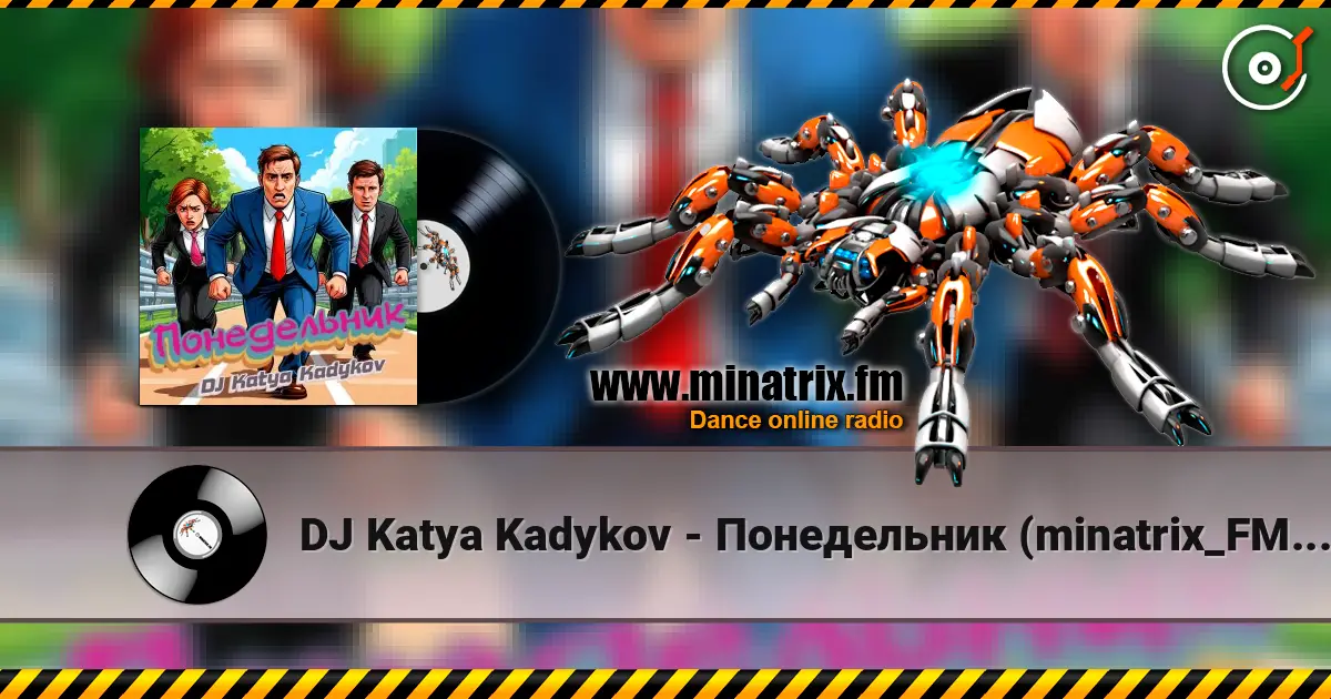 DJ Katya Kadykov - Понедельник (minatrix_FM_edition) online in hoher Qualität hören | Minatrix.FM