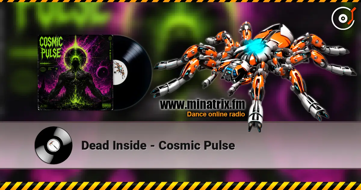 Dead Inside - Cosmic Pulse online in hoher Qualität hören | Minatrix.FM
