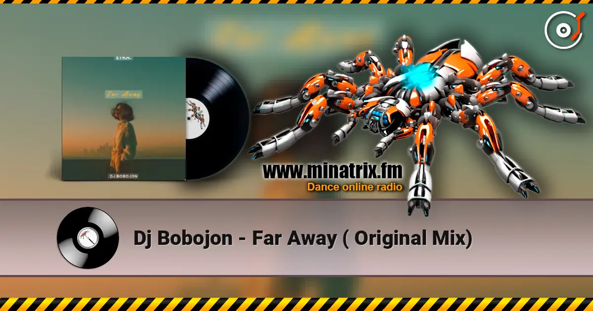 Dj Bobojon - Far Away ( Original Mix) online in hoher Qualität hören | Minatrix.FM