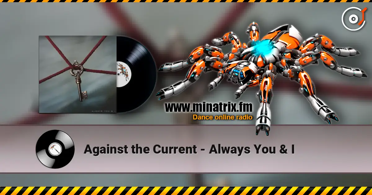 Against the Current - Always You & I online in hoher Qualität hören | Minatrix.FM