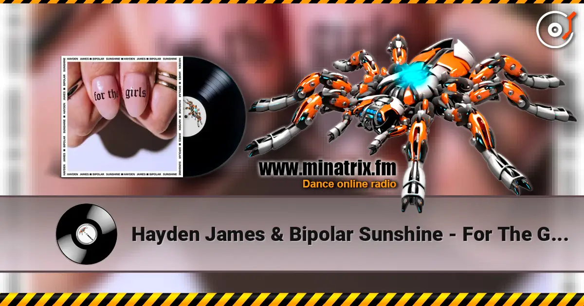 Hayden James & Bipolar Sunshine - For The Girls online in hoher Qualität hören | Minatrix.FM
