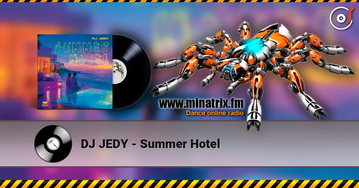 DJ JEDY - Summer Hotel online in hoher Qualität hören | Minatrix.FM