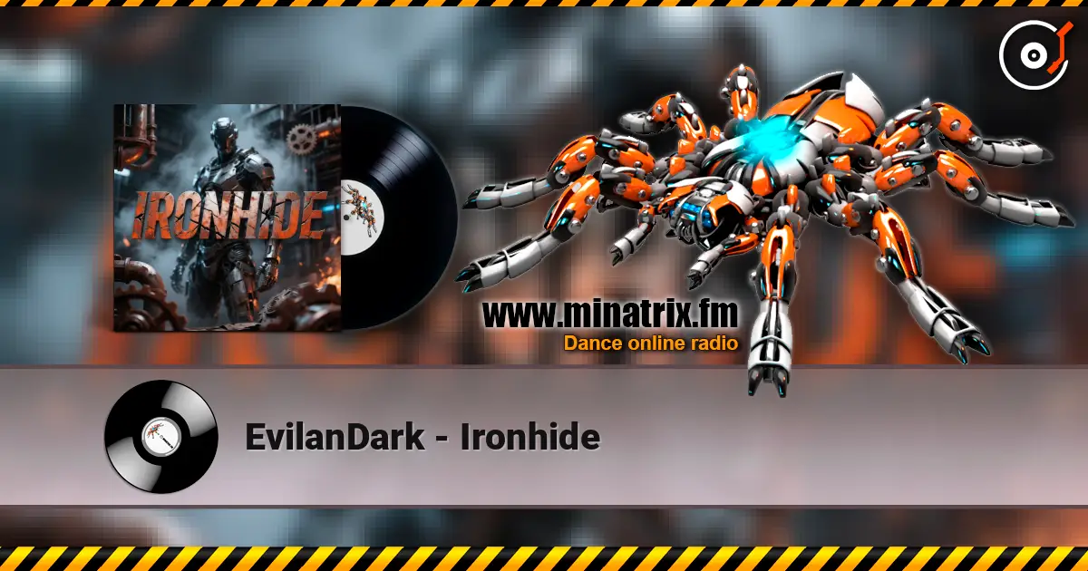 EvilanDark - Ironhide online in hoher Qualität hören | Minatrix.FM