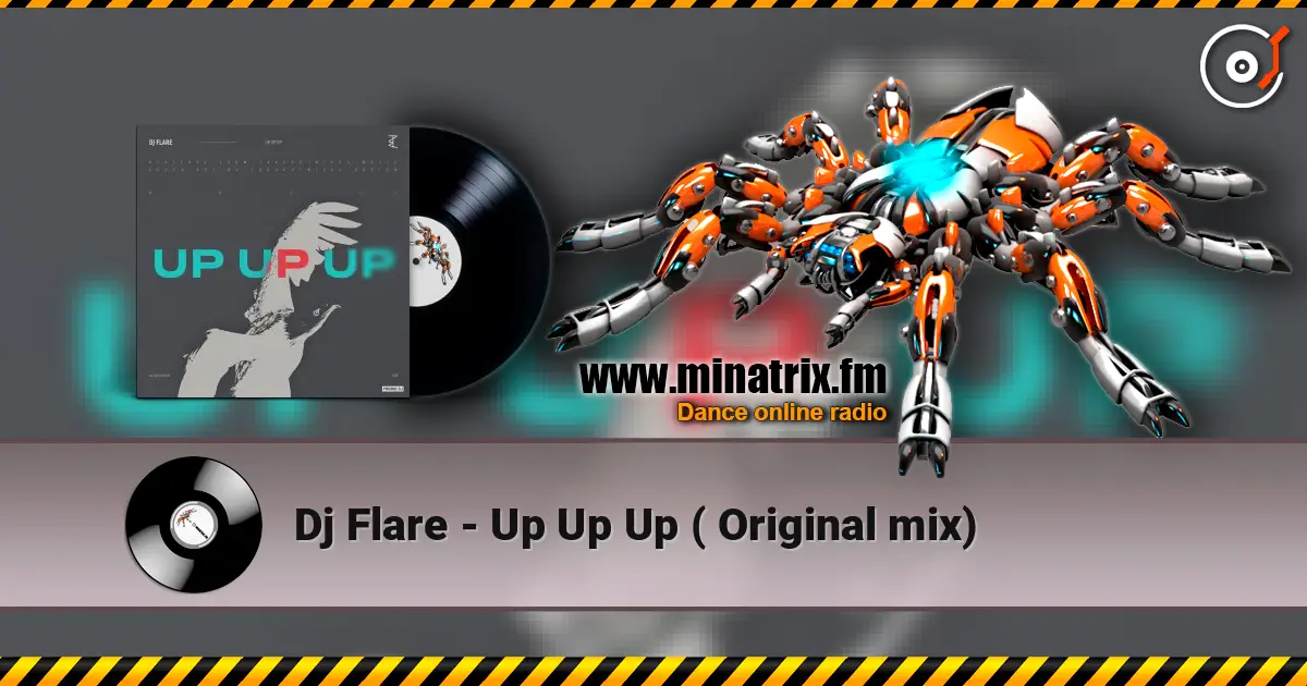 Dj Flare - Up Up Up ( Original mix) online in hoher Qualität hören | Minatrix.FM