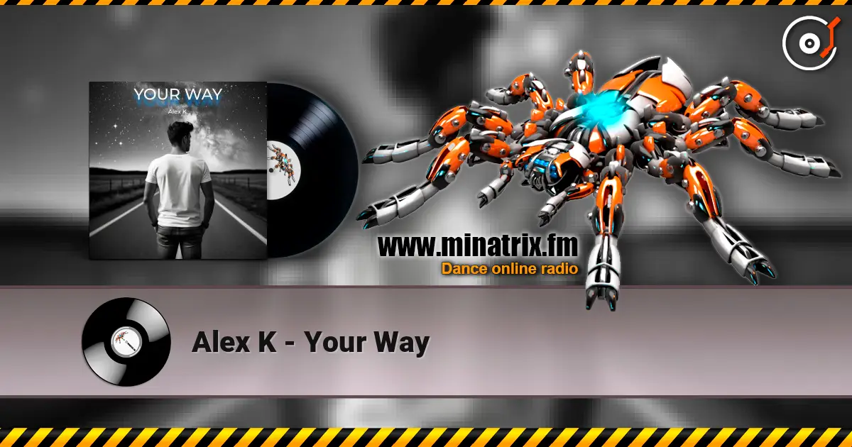 Alex K - Your Way online in hoher Qualität hören | Minatrix.FM