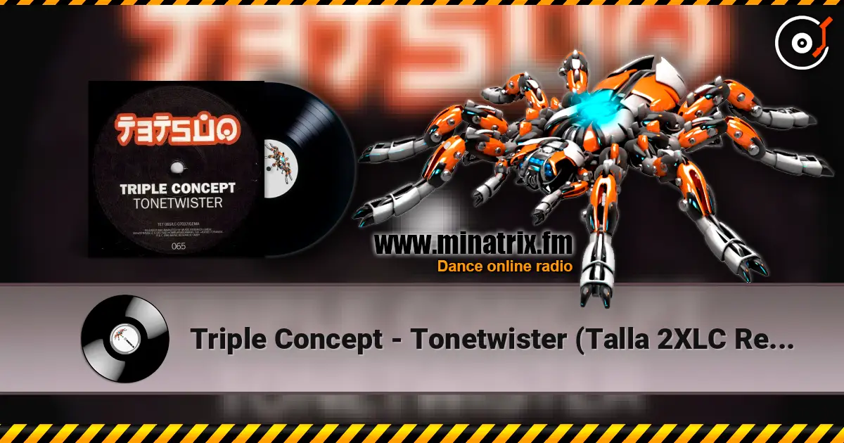 Triple Concept - Tonetwister (Talla 2XLC Remix Extended Version) online in hoher Qualität hören | Minatrix.FM