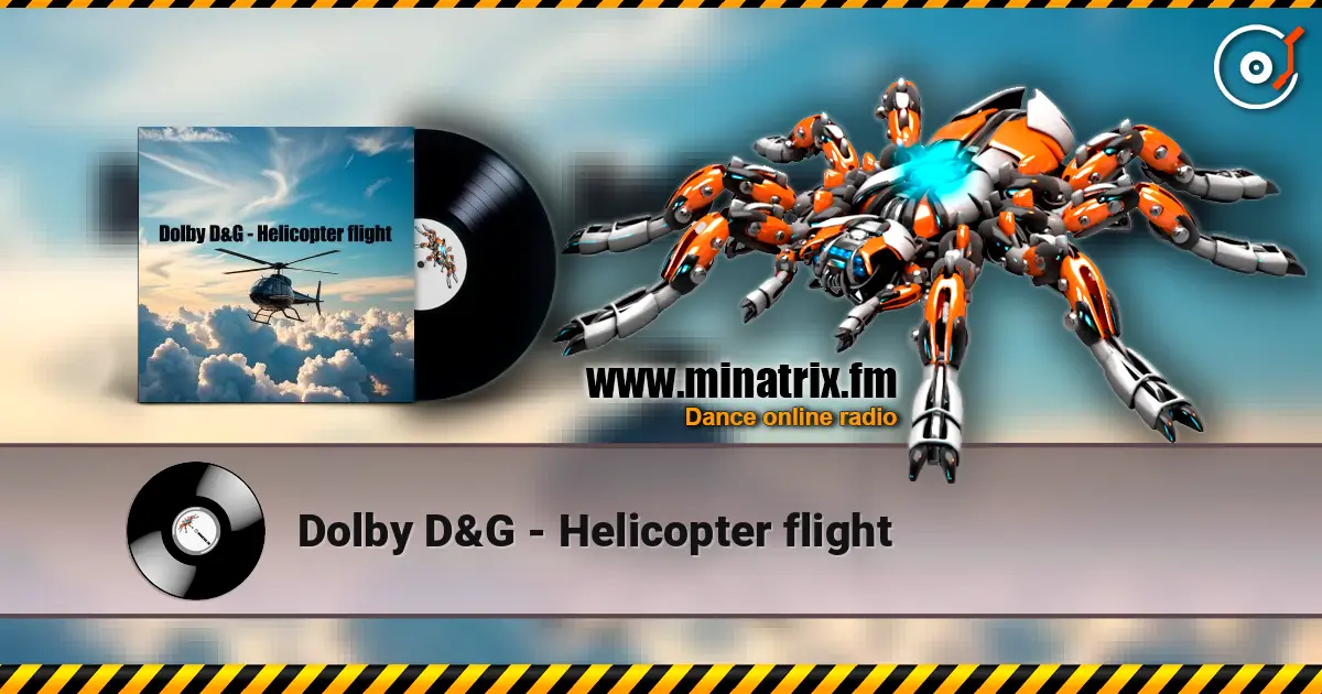 Dolby D&G - Helicopter flight online in hoher Qualität hören | Minatrix.FM