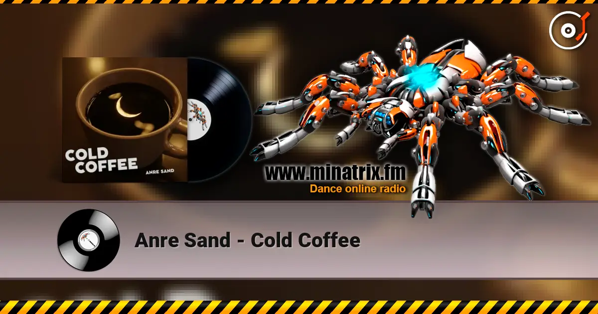 Anre Sand - Cold Coffee online in hoher Qualität hören | Minatrix.FM